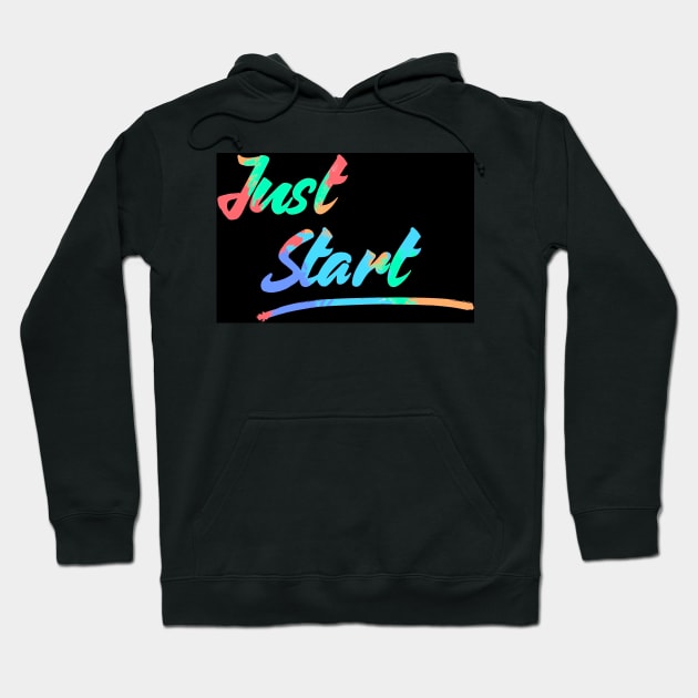 Just start Hoodie by Blaze Designs